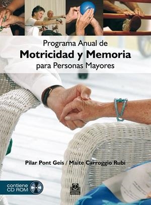 PROGRAMA ANUAL DE MOTRICIDAD Y MEMORIA PARA PERSONAS MAYORES (COLOR - LIBRO+DVD) | 9788499100890 | PONT GEIS, PILAR/CARROGGIO RUBÍ, PILAR | Galatea Llibres | Librería online de Reus, Tarragona | Comprar libros en catalán y castellano online