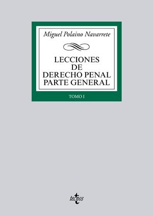 LECCIONES DE DERECHO PENAL PARTE GENERAL TOMO 1 | 9788430957828 | POLAINO NAVARRETE, MIGUEL | Galatea Llibres | Llibreria online de Reus, Tarragona | Comprar llibres en català i castellà online