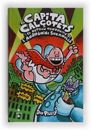 EL CAPITA CALÇOTETS I EL RETORN TERRORIFIC DE L'ANDROMINA SUCAMULLA (CAPITÀ CALÇOTETS, 9) | 9788466132060 | PILKEY, DAV | Galatea Llibres | Llibreria online de Reus, Tarragona | Comprar llibres en català i castellà online