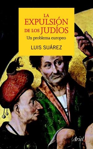 LA EXPULSIÓN DE LOS JUDÍOS | 9788434400252 | SUÁREZ, LUIS | Galatea Llibres | Llibreria online de Reus, Tarragona | Comprar llibres en català i castellà online