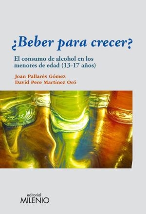 BEBER PARA CRECER? | 9788497435208 | PALLARÉS GÓMEZ, JOAN/MARTÍNEZ ORÓ, DAVID PERE | Galatea Llibres | Llibreria online de Reus, Tarragona | Comprar llibres en català i castellà online