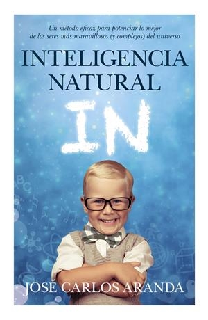 INTELIGENCIA NATURAL | 9788496947986 | ARANDA, JOSÉ CARLOS | Galatea Llibres | Librería online de Reus, Tarragona | Comprar libros en catalán y castellano online