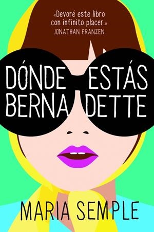 DÓNDE ESTÁS, BERNADETTE | 9788439725824 | SEMPLE, MARIA | Galatea Llibres | Librería online de Reus, Tarragona | Comprar libros en catalán y castellano online