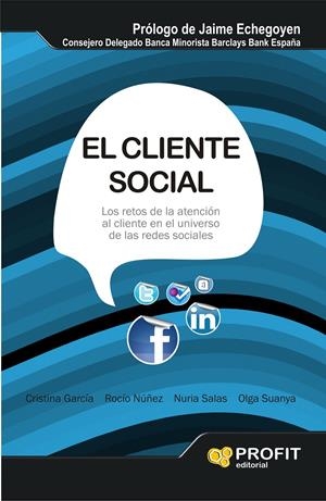 EL CLIENTE SOCIAL | 9788415330776 | GARCÍA, CRISTINA/NUÑEZ, ROCÍO/SALAS, NURIA/SUANYA, OLGA | Galatea Llibres | Librería online de Reus, Tarragona | Comprar libros en catalán y castellano online