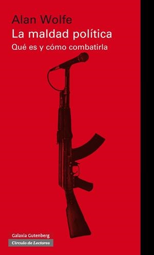 LA MALDAD POLÍTICA | 9788415472131 | WOLFE, ALAN | Galatea Llibres | Librería online de Reus, Tarragona | Comprar libros en catalán y castellano online