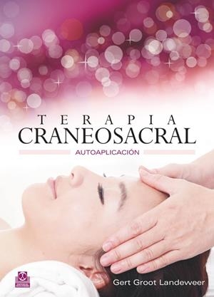 TERAPIA CRANEOSACRAL. AUTOAPLICACIÓN  (CARTONÉ+ COLOR) | 9788499102412 | GROOT LANDEWEER, GERT | Galatea Llibres | Llibreria online de Reus, Tarragona | Comprar llibres en català i castellà online