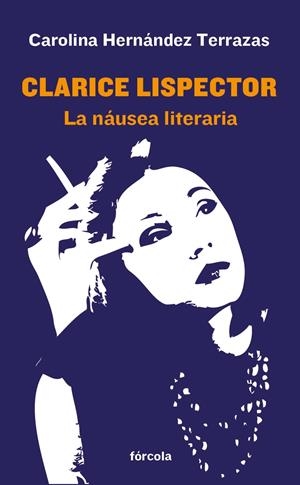 CLARICE LISPECTOR, LA NAUSEA LITERARIA | 9788415174745 | HERNÁNDEZ TERRAZAS, CAROLINA | Galatea Llibres | Llibreria online de Reus, Tarragona | Comprar llibres en català i castellà online