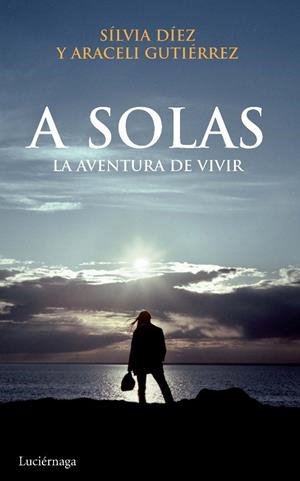 A SOLAS | 9788492545308 | GUTIERREZ, ARACELI/ DIEZ, SILVIA | Galatea Llibres | Librería online de Reus, Tarragona | Comprar libros en catalán y castellano online
