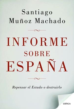 INFORME SOBRE ESPAÑA | 9788498924664 | MUÑOZ MACHADO, SANTIAGO | Galatea Llibres | Librería online de Reus, Tarragona | Comprar libros en catalán y castellano online