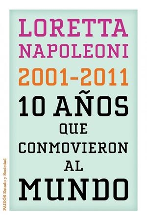 10 AÑOS QUE CONMOCIONARON AL MUNDO, LOS | 9788449325960 | NAPOLEONI, LORETA | Galatea Llibres | Librería online de Reus, Tarragona | Comprar libros en catalán y castellano online