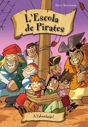 A L'ABORDATGE! (L'ESCOLA DE PIRATES, 5) | 9788492691975 | STEVENSON, STEVE | Galatea Llibres | Librería online de Reus, Tarragona | Comprar libros en catalán y castellano online