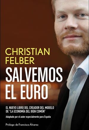 SALVEMOS EL EURO | 9788441533325 | FELBER, CHRISTIAN | Galatea Llibres | Llibreria online de Reus, Tarragona | Comprar llibres en català i castellà online