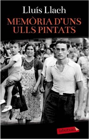 MEMÒRIA D'UNS ULLS PINTATS | 9788499306711 | LLACH, LLUIS | Galatea Llibres | Llibreria online de Reus, Tarragona | Comprar llibres en català i castellà online