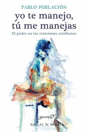 YO TE MANEJO, TÚ ME MANEJAS | 9788433026316 | POBLACIÓN KNAPPE, PABLO | Galatea Llibres | Llibreria online de Reus, Tarragona | Comprar llibres en català i castellà online