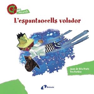 L'ESPANTAOCELLS VOLADOR (CONTES MENUDETS) | 9788499064635 | PRATS, JOAN DE DÉU | Galatea Llibres | Librería online de Reus, Tarragona | Comprar libros en catalán y castellano online