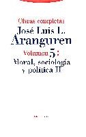OBRAS COMPLETAS VOL.5:MORAL,SOCIOLOGIA,POLITICA II | 9788481640878 | ARANGUREN,JOSE LUIS L. | Galatea Llibres | Librería online de Reus, Tarragona | Comprar libros en catalán y castellano online