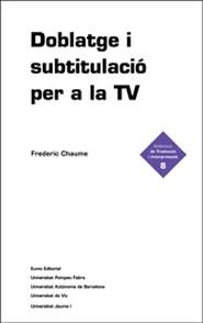 DOBLATGE I SUBTITULACIO PER LA TV | 9788497660273 | CHAUME, FREDERIC | Galatea Llibres | Librería online de Reus, Tarragona | Comprar libros en catalán y castellano online