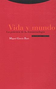 VIDA Y MUNDO. LA PRACTICA DE LA FENOMENOLOGIA | 9788481642926 | GARCIA-BARO, MIGUEL | Galatea Llibres | Llibreria online de Reus, Tarragona | Comprar llibres en català i castellà online