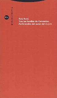TRAS LAS HUELLAS DE CERVANTES | 9788481643930 | ROSSI, ROSA | Galatea Llibres | Librería online de Reus, Tarragona | Comprar libros en catalán y castellano online
