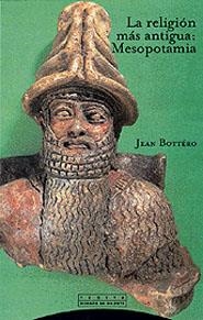 RELIGION MAS ANTIGUA: MESOPOTAMIA, LA | 9788481644524 | BOTTERO, JEAN | Galatea Llibres | Librería online de Reus, Tarragona | Comprar libros en catalán y castellano online