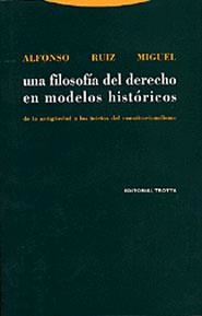 FILOSOFIA DEL DERECHO EN MODELOS HISTORICOS, UNA | 9788481645705 | RUIZ MIGUEL, ALFONSO | Galatea Llibres | Librería online de Reus, Tarragona | Comprar libros en catalán y castellano online