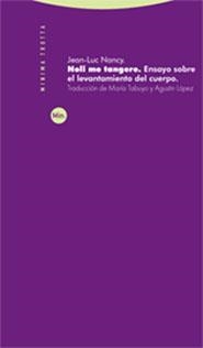 NOLI ME TANGERE : ENSAYO SOBRE EL LEVANTAMIENTO DEL CUERPO | 9788481648706 | NANCY, JEAN-LUC (1940- ) | Galatea Llibres | Librería online de Reus, Tarragona | Comprar libros en catalán y castellano online