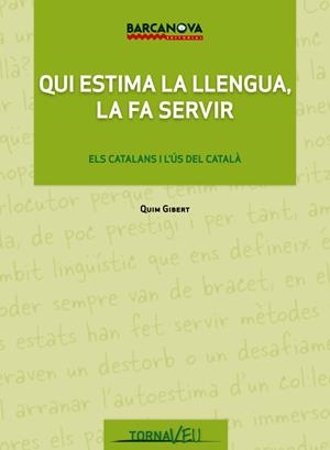 QUI ESTIMA LA LLENGUA, LA FA SERVIR | 9788448930226 | GIBERT, QUIM | Galatea Llibres | Librería online de Reus, Tarragona | Comprar libros en catalán y castellano online