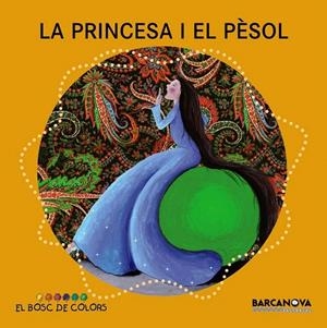 LA PRINCESA I EL PÈSOL (BOSC DE COLORS) | 9788448931506 | BALDÓ, ESTEL/GIL, ROSA/SOLIVA, MARIA | Galatea Llibres | Librería online de Reus, Tarragona | Comprar libros en catalán y castellano online