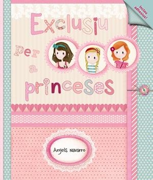 EXCLUSIU PER A PRINCESES | 9788448930523 | NAVARRO, ÀNGELS | Galatea Llibres | Llibreria online de Reus, Tarragona | Comprar llibres en català i castellà online
