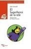 SUPERHEROI DE LA TELE, EL | 9788448906542 | SENNELL, JOLES | Galatea Llibres | Librería online de Reus, Tarragona | Comprar libros en catalán y castellano online