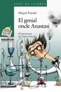 GENIAL ONCLE ANASTASI | 9788448921514 | PUJADÓ GARCIA, MIQUEL | Galatea Llibres | Librería online de Reus, Tarragona | Comprar libros en catalán y castellano online