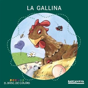 LA GALLINA (BOSC DE COLORS) | 9788448918965 | BALDÓ, ESTEL/GIL, ROSA/SOLIVA, MARIA | Galatea Llibres | Librería online de Reus, Tarragona | Comprar libros en catalán y castellano online