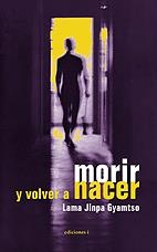 MORIR Y VOLVER A NACER | 9788493423131 | JINPA GYAMTSO, LAMA | Galatea Llibres | Librería online de Reus, Tarragona | Comprar libros en catalán y castellano online