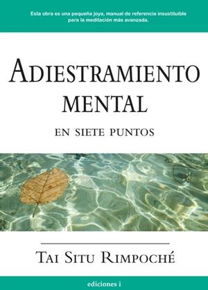 ADIESTRAMIENTO MENTAL EN SIETE PUNTOS | 9788496851016 | SITU RIMPOCHE, TAI | Galatea Llibres | Librería online de Reus, Tarragona | Comprar libros en catalán y castellano online