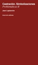 CASTRACION. SIMBOLIZACIONES PROBLEMATICAS II | 9789505184835 | LAPLANCHE, JEAN | Galatea Llibres | Llibreria online de Reus, Tarragona | Comprar llibres en català i castellà online