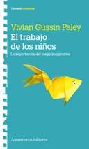 TRABAJO DE LOS NIÑOS, EL | 9789505188390 | GUSSIN PALEY, VIVIAN | Galatea Llibres | Librería online de Reus, Tarragona | Comprar libros en catalán y castellano online