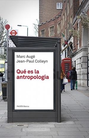 QUÉ ES LA ANTROPOLOGÍA | 9788449304125 | AUGÉ, MARC - JEAN-PAUL COLLEYN | Galatea Llibres | Llibreria online de Reus, Tarragona | Comprar llibres en català i castellà online
