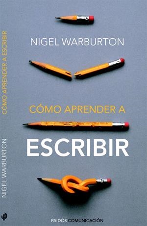 CÓMO APRENDER A ESCRIBIR | 9788449326806 | WARBURTON, NIGEL | Galatea Llibres | Librería online de Reus, Tarragona | Comprar libros en catalán y castellano online