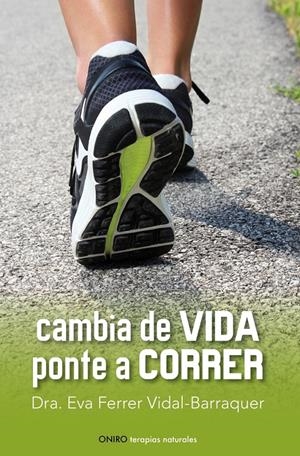 CAMBIA DE VIDA. PONTE A CORRER | 9788497546461 | FERRER VIDAL-BARRAQUER, EVA | Galatea Llibres | Librería online de Reus, Tarragona | Comprar libros en catalán y castellano online