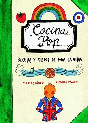 COCINA POP. RECETAS Y DISCOS DE TODA LA VIDA | 9788497859707 | SUÁREZ, MARIO/RICARDO CAVOLO | Galatea Llibres | Librería online de Reus, Tarragona | Comprar libros en catalán y castellano online