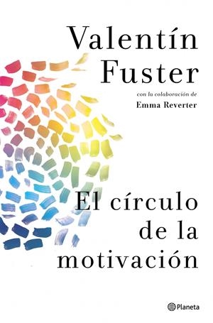 EL CÍRCULO DE LA MOTIVACIÓN | 9788408037842 | FUSTER, VALENTIN/EMMA REVERTER | Galatea Llibres | Librería online de Reus, Tarragona | Comprar libros en catalán y castellano online