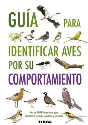 GUÍA PARA IDENTIFICAR AVES POR SU COMPORTAMIENTO | 9788499281070 | COUZENS, DOMINIC | Galatea Llibres | Librería online de Reus, Tarragona | Comprar libros en catalán y castellano online