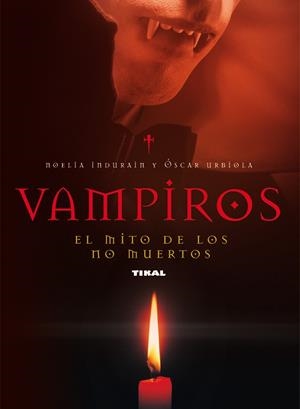 VAMPIROS, EL MITO DE LOS NO MUERTOS | 9788430594559 | INDURAIN, NOELIA | Galatea Llibres | Librería online de Reus, Tarragona | Comprar libros en catalán y castellano online
