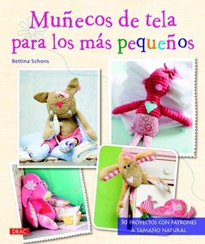 MUÑECOS DE TELA PARA LOS MÁS PEQUEÑOS | 9788498742831 | SCHONS, BETTINA | Galatea Llibres | Librería online de Reus, Tarragona | Comprar libros en catalán y castellano online