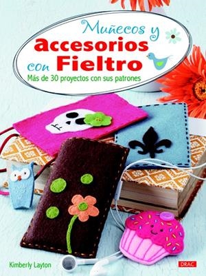 MUÑECOS Y ACCESORIOS CON FIELTRO | 9788498742930 | LAYTON, KIMBERLEY | Galatea Llibres | Librería online de Reus, Tarragona | Comprar libros en catalán y castellano online