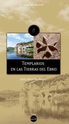 TEMPLARIOS EN LAS TIERRAS DEL EBRO | 9788496754393 | AVILA GRANADOS, JESUS | Galatea Llibres | Librería online de Reus, Tarragona | Comprar libros en catalán y castellano online