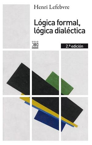 LÓGICA FORMAL, LÓGICA DIALÉCTICA | 9788432316371 | LEFEBVRE, HENRI | Galatea Llibres | Llibreria online de Reus, Tarragona | Comprar llibres en català i castellà online