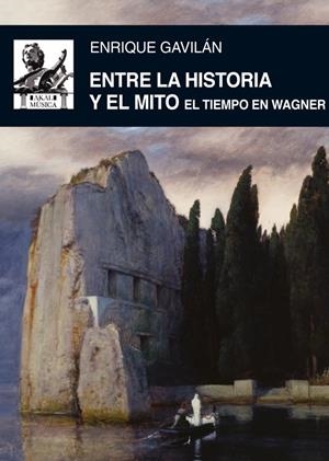 ENTRE LA HISTORIA Y EL MITO. EL TIEMPO EN WAGNER | 9788446037491 | GAVILÁN, ENRIQUE | Galatea Llibres | Librería online de Reus, Tarragona | Comprar libros en catalán y castellano online