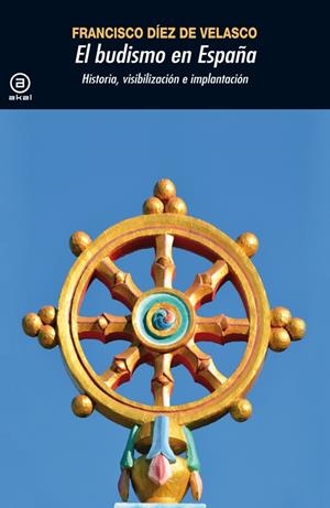 BUDISMO EN ESPAÑA | 9788446036791 | DÍEZ DE VELASCO, FRANCISCO | Galatea Llibres | Llibreria online de Reus, Tarragona | Comprar llibres en català i castellà online