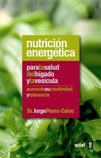 NUTRICIÓN ENERGÉTICA PARA LA SALUD DEL HÍGADO Y LA VESÍCULA | 9788441432475 | PÉREZ-CALVO, JORGE | Galatea Llibres | Librería online de Reus, Tarragona | Comprar libros en catalán y castellano online